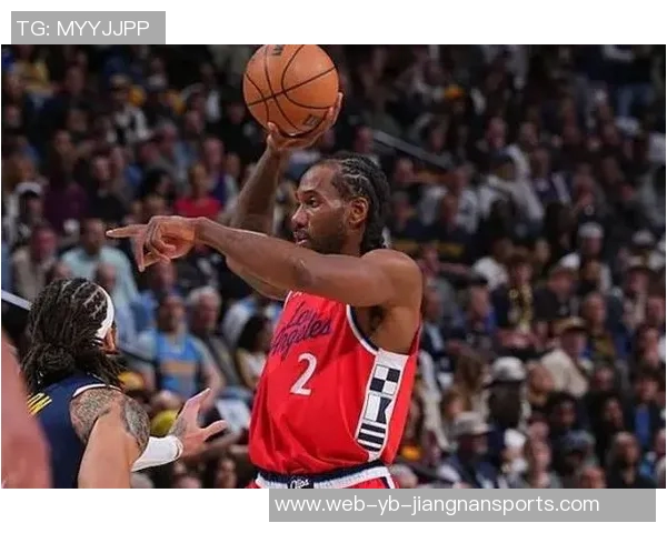 莱昂纳德全场高效发挥助球队锁定胜局30分11板4助攻展现统治力